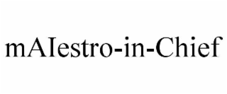 MAIESTRO-IN-CHIEF