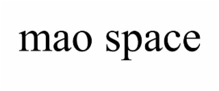 MAO SPACE