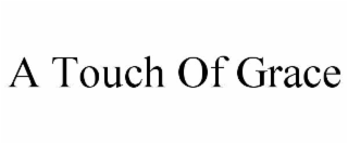 A TOUCH OF GRACE