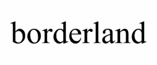BORDERLAND