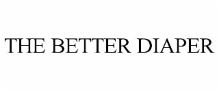 THE BETTER DIAPER