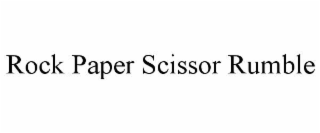 ROCK PAPER SCISSOR RUMBLE