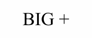 BIG +