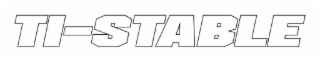 TI-STABLE