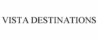 VISTA DESTINATIONS