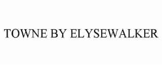 TOWNE BY ELYSEWALKER