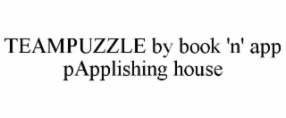 TEAMPUZZLE BY BOOK 'N' APP PAPPLISHING HOUSE