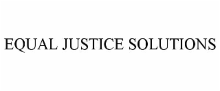EQUAL JUSTICE SOLUTIONS