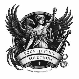 EQUAL JUSTICE SOLUTIONS A PUBLIC BENEFIT CORPORATION