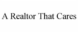 A REALTOR THAT CARES