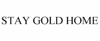 STAY GOLD HOME