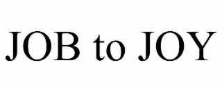 JOB TO JOY