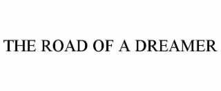 THE ROAD OF A DREAMER