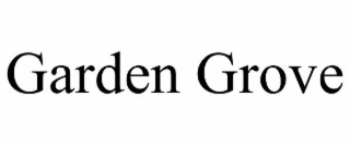 GARDEN GROVE