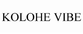 KOLOHE VIBE