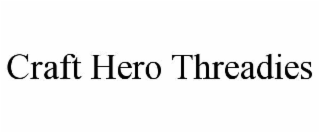 CRAFT HERO THREADIES