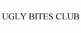 UGLY BITES CLUB