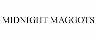 MIDNIGHT MAGGOTS