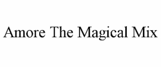 AMORE THE MAGICAL MIX