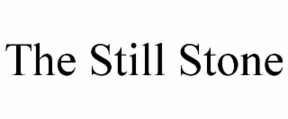 THE STILL STONE
