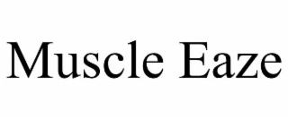 MUSCLE EAZE