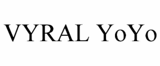 VYRAL YOYO