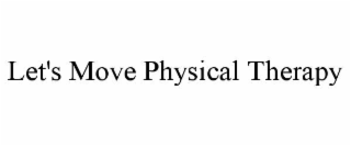 LET'S MOVE PHYSICAL THERAPY
