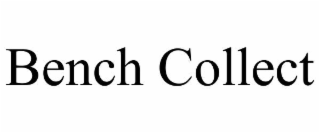 BENCH COLLECT