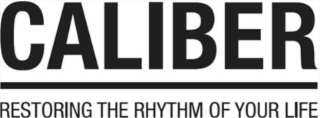 CALIBER RESTORING THE RHYTHM OF YOUR LIFE