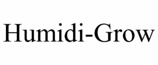 HUMIDI-GROW