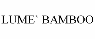 LUME` BAMBOO
