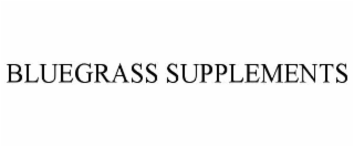 BLUEGRASS SUPPLEMENTS