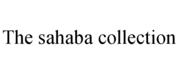 THE SAHABA COLLECTION