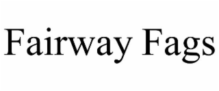 FAIRWAY FAGS