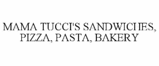 MAMA TUCCI'S SANDWICHES, PIZZA, PASTA, BAKERY
