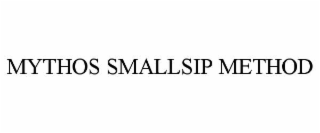 MYTHOS SMALLSIP METHOD
