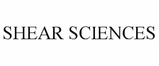 SHEAR SCIENCES