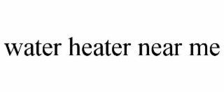 WATER HEATER NEAR ME