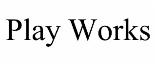 PLAY WORKS