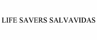 LIFE SAVERS SALVAVIDAS