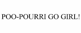 POO-POURRI GO GIRL!