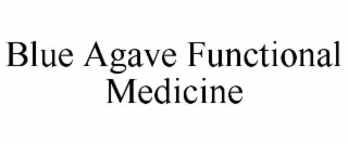 BLUE AGAVE FUNCTIONAL MEDICINE