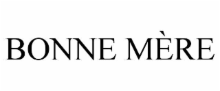 BONNE MÃRE