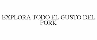 EXPLORA TODO EL GUSTO DEL PORK
