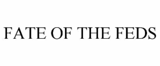 FATE OF THE FEDS