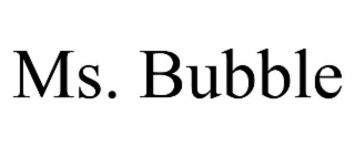 MS. BUBBLE