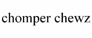 CHOMPER CHEWZ