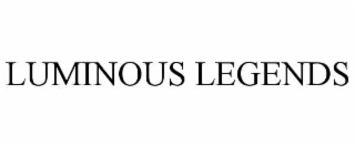 LUMINOUS LEGENDS