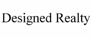 DESIGNED REALTY