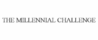 THE MILLENNIAL CHALLENGE